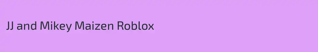 JJ and Mikey Maizen Roblox